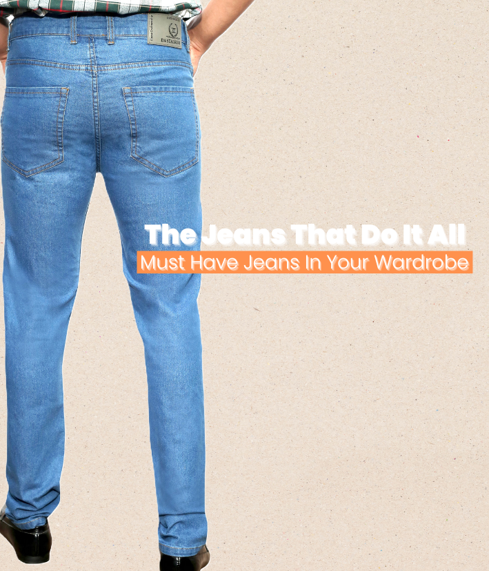 top reasons every man needs a dastalker jeans in his wardrobe